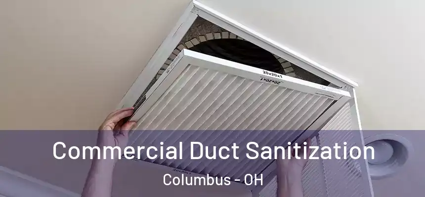 Commercial Duct Sanitization Columbus - OH