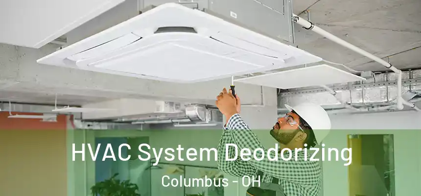  HVAC System Deodorizing Columbus - OH